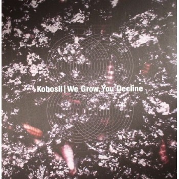 Kobosil - We Grow, You Decline 2xLP - Ostgut Ton