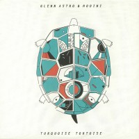 Glenn Astro & Hodini ‎– Turquoise Tortoise - Apollo