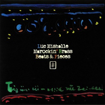 Luc Mishalle & Marockin' Brass - Beats & Pieces - Rebel Up Records