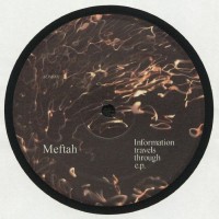 Meftah - Information Travels Through EP - Unknown Label US