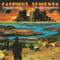  Caiphus Semenya ‎– Streams Today… Rivers Tomorrow - Be With Records 