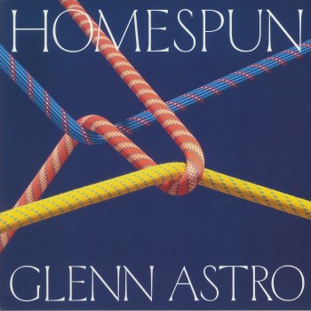 Glenn Astro ‎– Homespun - Tartelet Records