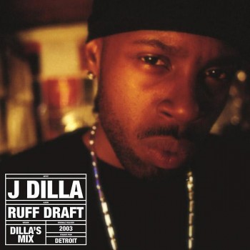 J Dilla ‎– Ruff Draft: Dilla's Mix - Pay Jay Productions