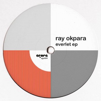 Ray Okpara - Everlet EP - Agora Audio