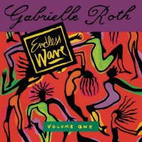 Gabrielle Roth - Endless Wave Vol. One - Time Capsule