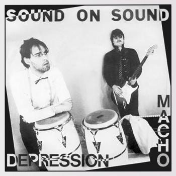 Sound On Sound - Macho / Depression - Omaggio