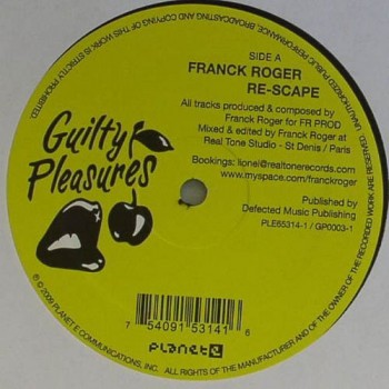 Franck Roger – Re-Scape / Re-Verse - Guilty Pleasures /  Planet E