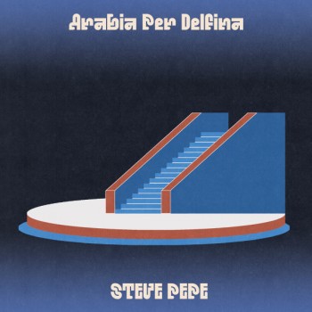 Steve Pepe - Arabia Per Delfina - Random Numbers