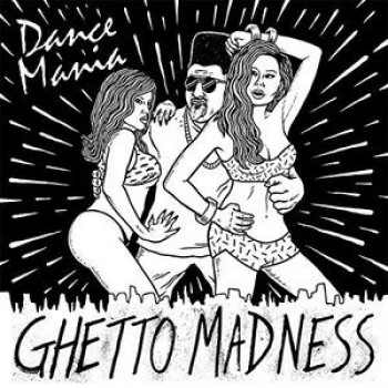 Various ‎– Dance Mania (Ghetto Madness) - Strut