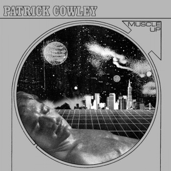 Patrick Cowley - Muscle Up - Dark Entries