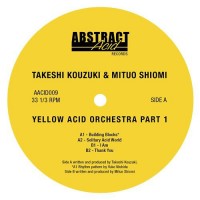 TAKESHI KOUZUKI / MITUO SHIOMI - YELLOW ACID ORCHESTRA PT.1 - ABSTRACT ACID