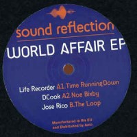 Life Recorder, D Cook , Jose Rico WORLD AFFAIR EP - Sound Reflection / SRR 001