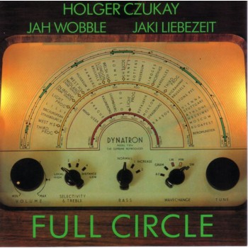 Holger Czukay, Jah Wobble, Jaki Liebezeit ‎– Full Circle - Trio Records