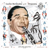 Lucho Bermudez Y Su Orquesta - The Coastal Invasion : Cumbia, Porro, Gaita & Mapalé from Colombia's Caribbean Coast (1946-1961) - Radio Martiko