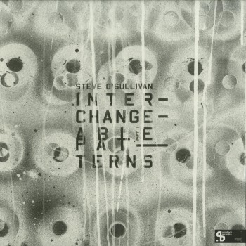 Steve O'Sullivan ‎– Interchangeable Patterns Part.I - Sushitech Records