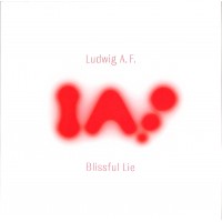 Ludwig A.F. – Blissful Lie - Exo Recordings International