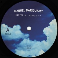 Manuel Darquart -  Dippin & Trippin EP - Coastal Haze