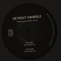 Detroit Swindle - Break Up To Make Up EP - Heist Recordings