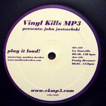 John Jastszebski - La Toureille / Funky Dreamer - Vinyl Kills MP3 - VKMP3 001