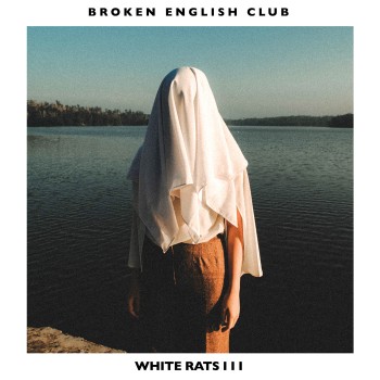 Broken English Club - White Rats III -  L.I.E.S.