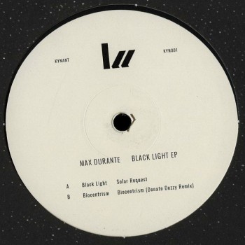 Max Durante  feat Donato Dozzy remix - Black Light EP - Kynant