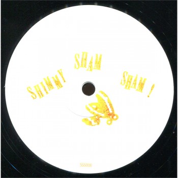 Shimmy Sham Sham - SHIMMY SHAM SHAM 008 (VINYL ONLY) - SSS008