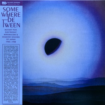 Various ‎– Somewhere Between: Mutant Pop, Electronic Minimalism & Shadow Sounds Of Japan 1980-1988 - Light In the Attic