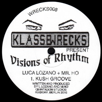 LUCA LOZANO + MR. HO - VISIONS OF RHYTHM EP - KLASSE WRECKS