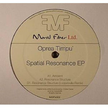 OPREA TIMPU - Spatial Resonance EP - Moral Fiber LTD