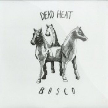 DEAD HEAT - BOSCO EP - LIFE AND DEATH -  LAD015 