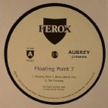 AUBREY - FLOATING POINT 7 - FEROX