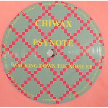 PSYNOTE - WALKING DOWN THE NOISE EP - CHIWAX
