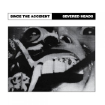 SEVERED HEADS - SINCE THE ACCIDENT - MEDICAL RECORDS