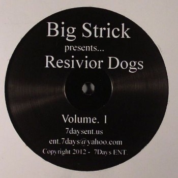 Big Strick presents Resivior Dogs Vol 1 (ft Omar S, Generation Next & Reckless Ron Cook) - 7 Days