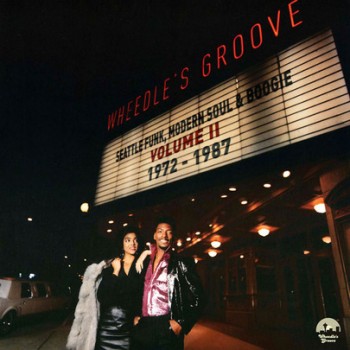 Various Artists - Wheedle’s Groove: Seattle Funk, Modern Soul & Boogie: Volume II 1972-1987 2LP