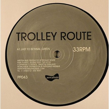 Trolley Route - Last To Bethnal Green EP - Pure Plastic