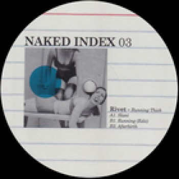 Rivet - Running Thick - Naked Index