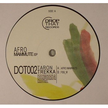 Taron Trekka - Afro Mammute EP - Drop That