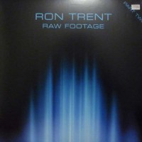 Ron Trent - Raw Footage Part Two - Electric Blue