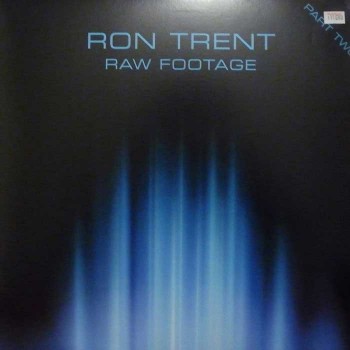 Ron Trent - Raw Footage Part Two - Electric Blue