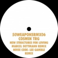 Cosmin TRG - New Structures For Loving (Marcel Dettmann Remix) - 50Weapons