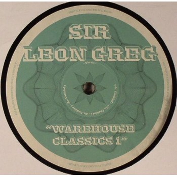Sir Leon Greg - Warehouse Classics 1 - Warehouse Classics