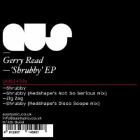 Gerry Read - Shrubby EP (ft Redshape Remixes) - Aus Music