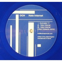OCH - Hate Internet (ft Claro Intelecto Remix) (Blue 10" Reissue) - Autoreply