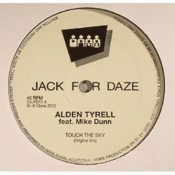 ALDEN TYRELL FT MIKE DUNN - TOUCH THE SKY - CLONE JACK FOR DAZE