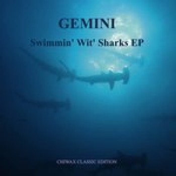 Gemini ‎– Swimmin' Wit' Sharks EP - Chiwax