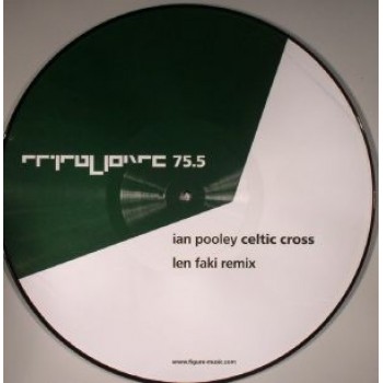 Ian Pooley - Celtic Cross (Len Faki Remix) - Figure ‎- FIGURE 75.5