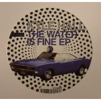 KYLE HALL - THE WATER IS FINE - MOODS  & GROOVES