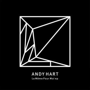ANDY HART - LA MEME POUR MOI EP - HEIST RECORDINGS
