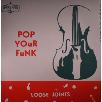 LOOSE JOINTS - POP YOUR FUNK THE COMPLETE SINGLES COLLECTION - WEST END